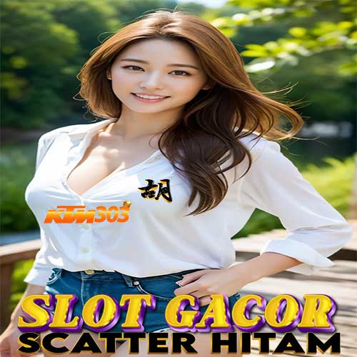 KTM303: Situs Slot Gacor Terbaru Hari Ini Dengan Fitur Scatter Hitam Pemicu Maxwin